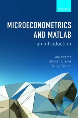 Microeconometrics and MATLAB: An Introduction - Abi Adams, Damian Clarke, Simon Quinn