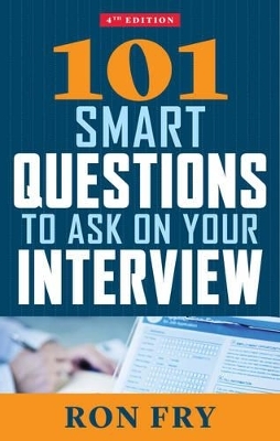 101 Smart Questions to Ask on Your Interview - Ron Fry