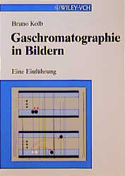 Gaschromatographie in Bildern - Bruno Kolb