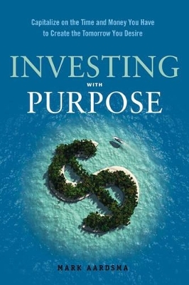 Investing with Purpose - Mark Aardsma