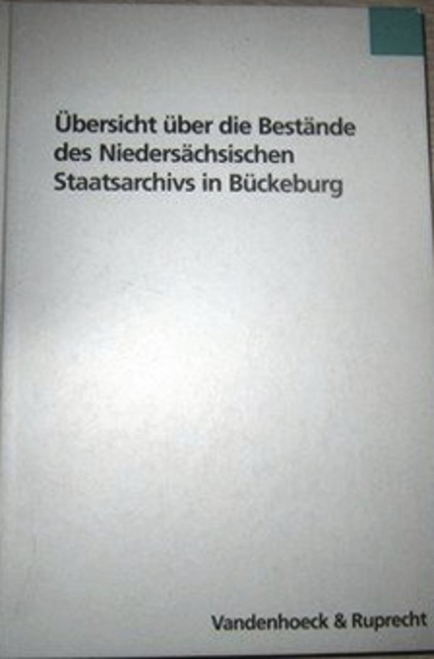 Übersicht über die Bestände des Niedersächsischen Staatsarchivs in Bückeburg