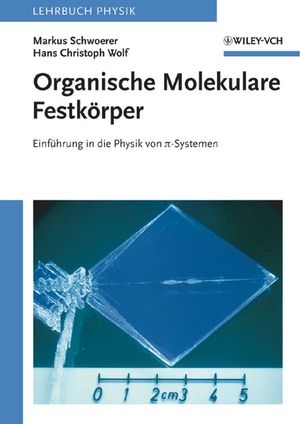 Organische Molekulare Festkörper - Markus Schwoerer, Hans Christoph Wolf