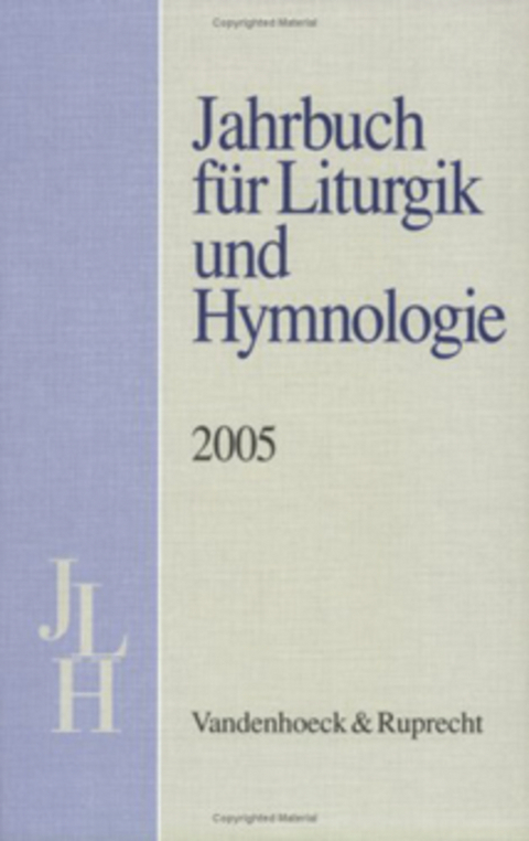 Jahrbuch für Liturgik und Hymnologie, 44. Band, 2005 - 