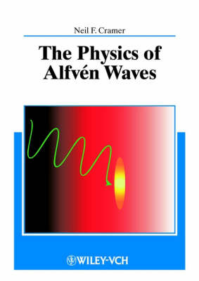 The Physics of Alfven Waves - Neil F. Cramer