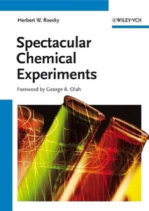 Spectacular Chemical Experiments - Herbert W. Roesky