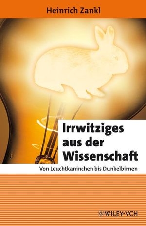 Irrwitziges aus der Wissenschaft - Heinrich Zankl