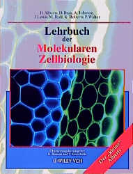 Lehrbuch der Molekularen Zellbiologie - Bruce Alberts, Dennis Bray, Alexander Johnson, Julian Lewis, Martin Raff, Keith Roberts, James D Watson