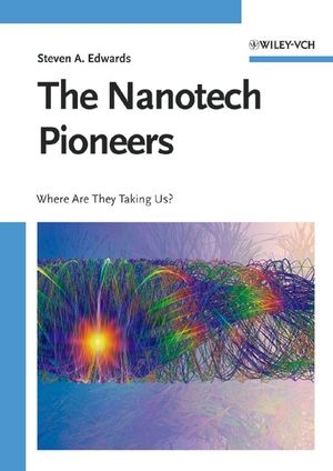 The Nanotech Pioneers - Steven A. Edwards