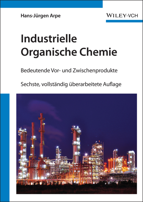 Industrielle Organische Chemie - Hans-Jürgen Arpe