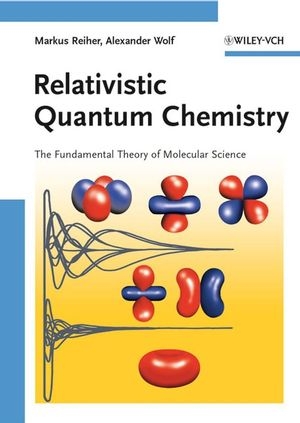 Relativistic Quantum Chemistry - Markus Reiher, Alexander Wolf