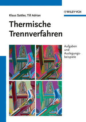 Thermische Trennverfahren - Klaus Sattler, Till Adrian