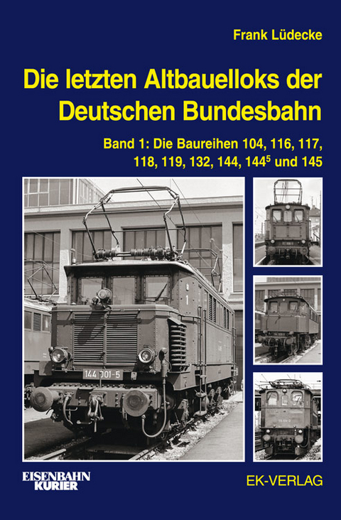 Die letzten Altbauelloks der Deutschen Bundesbahn - Frank Lüdecke