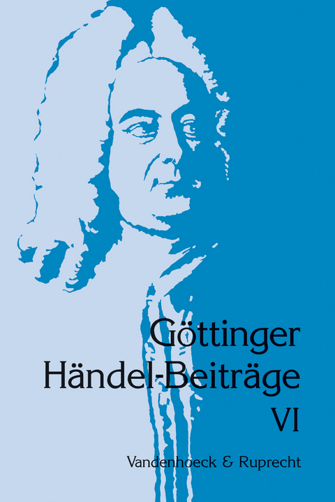 Göttinger Händel-Beiträge, Band 6 - Eugene M. Skibbe