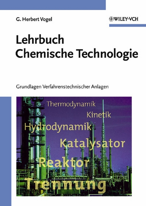 Lehrbuch Chemische Technologie - G. Herbert Vogel
