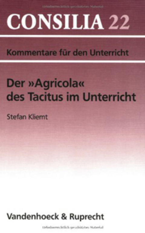Der 'Agricola' des Tacitus im Unterricht - Stefan Kliemt