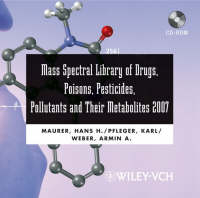 Mass Spectral Library of Drugs, Poisons, Pesticides, Pollutants - Hans H. Maurer, Karl Pfleger, Armin A. Weber