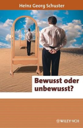 Bewusst oder unbewusst? - Heinz Georg Schuster