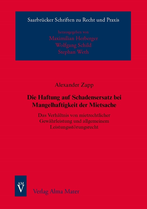 Die Haftung auf Schadensersatz bei Mangelhaftigkeit der Mietsache - Alexander Zapp