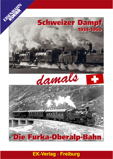 Schweizer Dampf damals 1934-1950 / Die Furka-Oberalp-Bahn