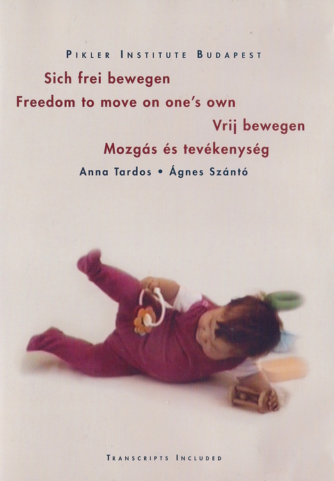 Sich frei bewegen - Freedom to move on one's own - Vrij bewegen - Mozgás és tevékenység - Anna Tardos, Ágnes Szántó