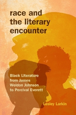 Race and the Literary Encounter - Lesley Larkin