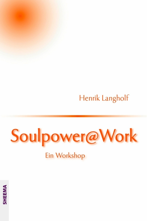 Soulpower@Work - Henrik Langholf