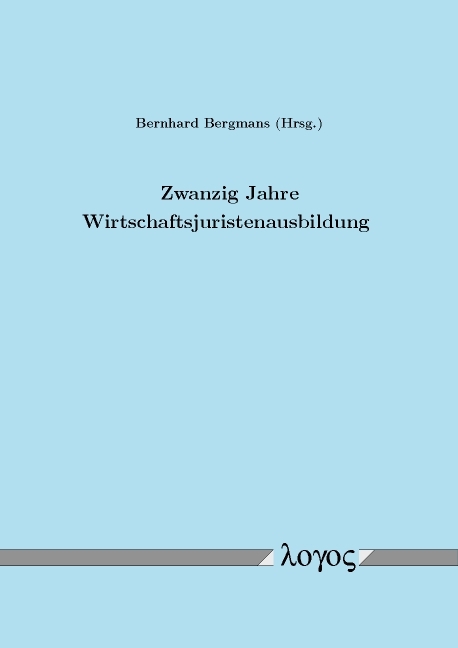 Zwanzig Jahre Wirtschaftsjuristenausbildung - 