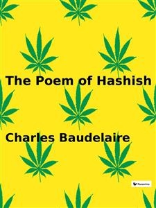 The Poem of Hashish - Charles Baudelaire