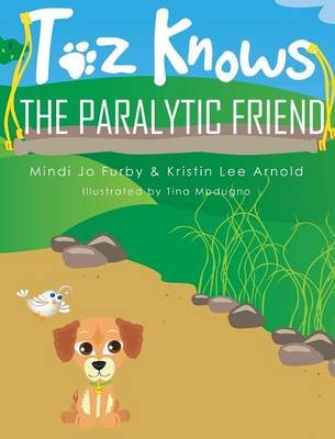 Toz Knows the Paralytic Friend - Mindi Jo Furby