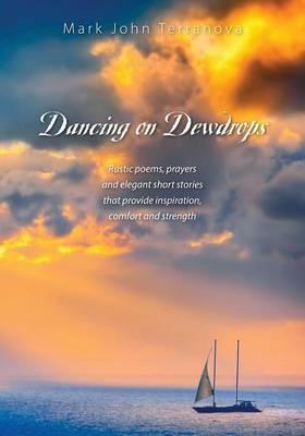 Dancing on Dewdrops - Mark John Terranova