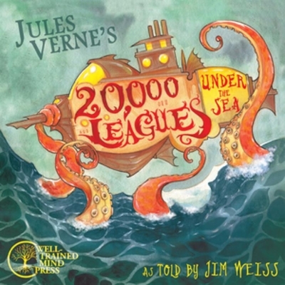Twenty Thousand Leagues Under the Sea (The Jim Weiss Audio Collection) - 