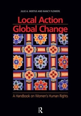 Local Action/Global Change - Julie A. Mertus, Nancy Flowers