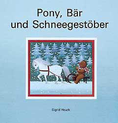 Pony, Bär und Schneegestöber - Sigrid Heuck