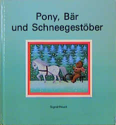 Pony, Bär und Schneegestöber - Sigrid Heuck