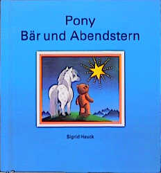 Pony, Bär und Abendstern - Sigrid Heuck