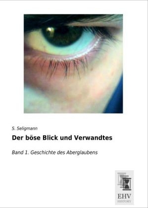 Der bÃ¶se Blick und Verwandtes - S. Seligmann