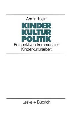 Kinder. Kultur. Politik - Armin Klein