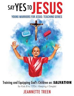Say Yes to Jesus - Jeannette Treen