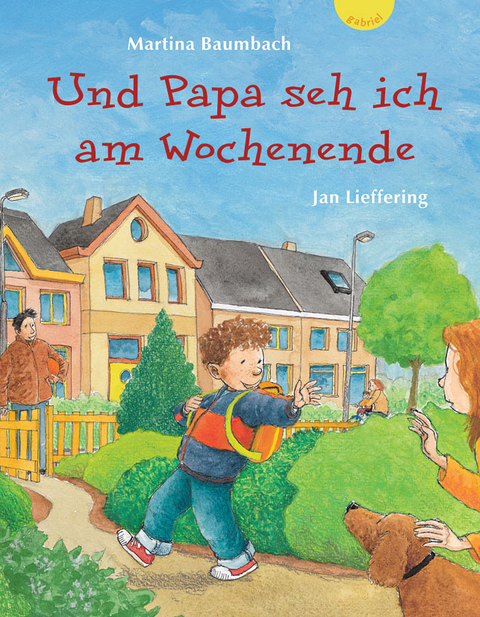 Und Papa seh ich am Wochenende - Martina Baumbach