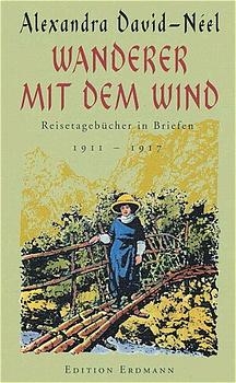 Wanderer mit dem Wind - Alexandra David-Néel