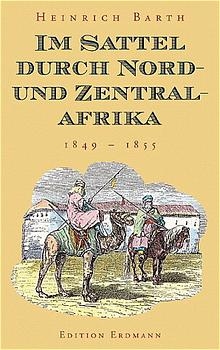 Im Sattel durch Nord- und Zentralafrika - Heinrich Barth