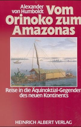 Vom Orinoko zum Amazonas - Alexander von Humboldt