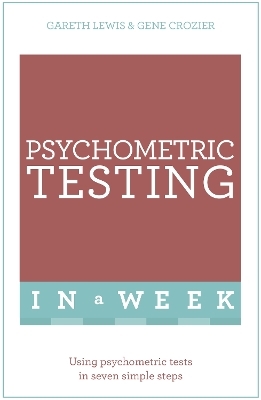 Psychometric Testing In A Week - Gareth Lewis, Dr Gene Crozier