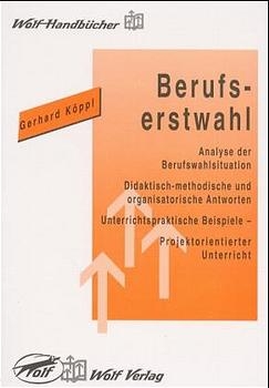 Handbuch Berufserstwahl - Gerhard Köppl