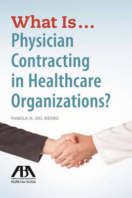 What is...Physician Contracting in Healthcare Organizations? - Pamela Del Negro