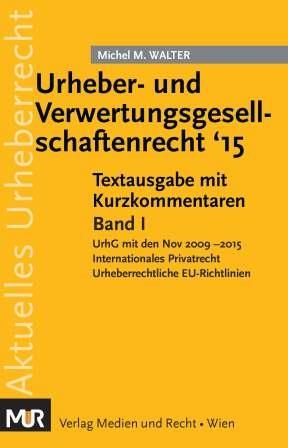 Urheber- und Verwertungsgesellschaftenrecht '15 - Michel Walter