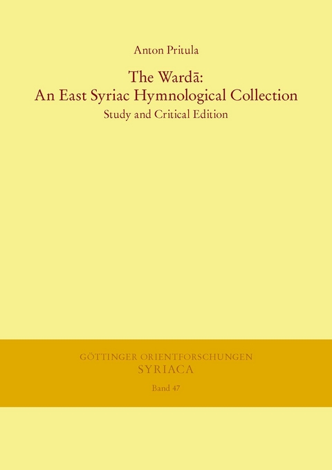 The Wardā: An East Syriac Hymnological Collection - Anton Pritula