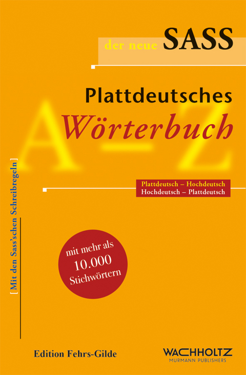 Der neue Sass. Plattdeutsches Wörterbuch - Heinrich Thies, Heinrich Kahl, Johannes Sass