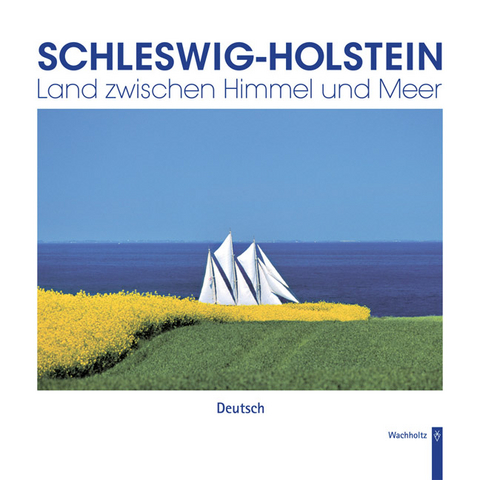 Schleswig-Holstein - Land zwischen Himmel und Meer - Schubert Günter