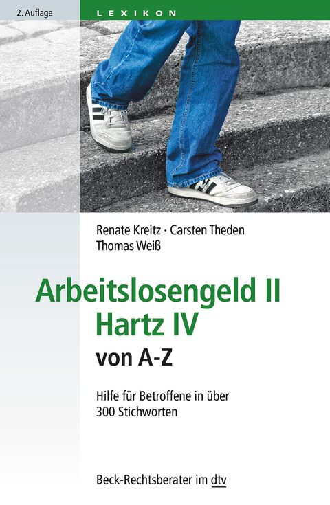 Arbeitslosengeld II · Hartz IV von A-Z - Renate Kreitz, Carsten Theden, Thomas Weiß